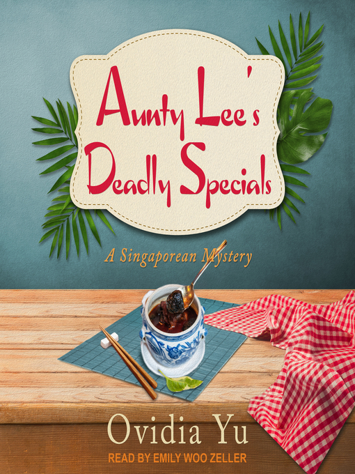 Title details for Aunty Lee's Deadly Specials by Ovidia Yu - Available